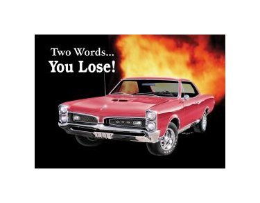 Pontiac - GTO - Two Words...You Lose Tin Sign
