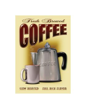Coffee - Fresh Brewed Coffee, Slow Roasted Full Rich Flavor Tin Sign