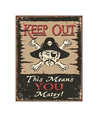 Pirate - Keep Out - This Means You Matey Tin Sign