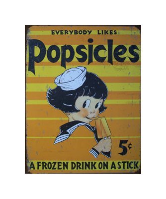 Popsicles - Everybody Likes Posicles - A Frozen Drink on a Stick Tin Sign