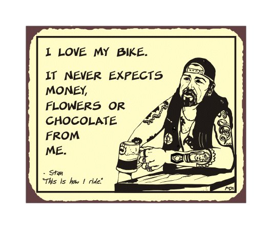 Biker Stan - I Love My Bike - Metal Art Sign