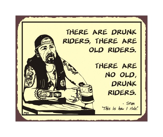 Biker Stan - No Old Drunk Riders - Metal Art Sign