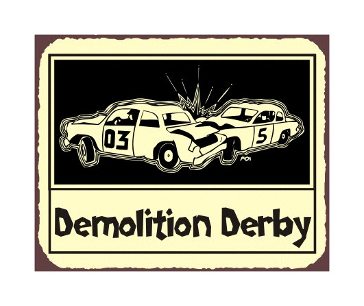 Demolition Derby - Smash Em Up - Metal Art Sign
