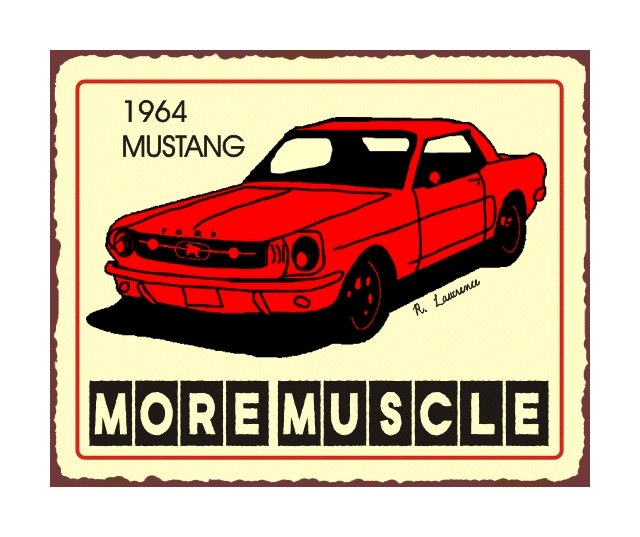 Ford - 1964 Mustang - More Muscle - Metal Art Sign