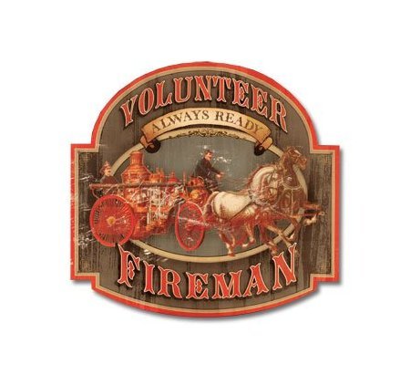 Volunteer Fireman - Always Ready - Tin Sign