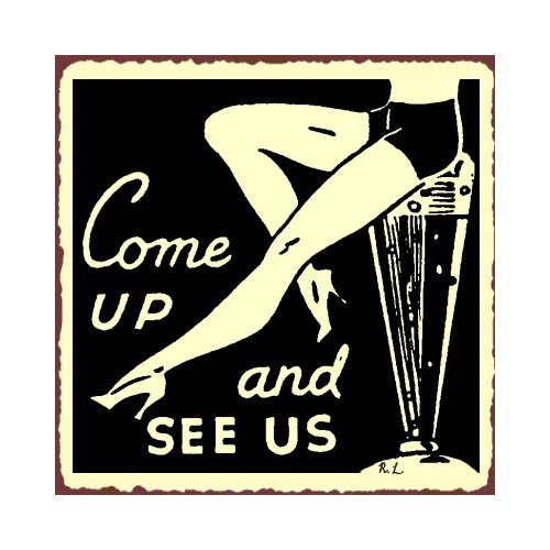 Come Up and See Us Metal Art Sign