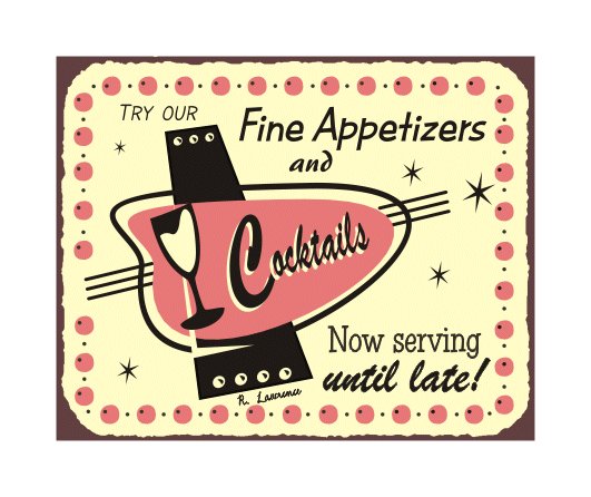 Try Our Fine Appetizers and Cocktails - Now Serving Until Late Metal Art Sign