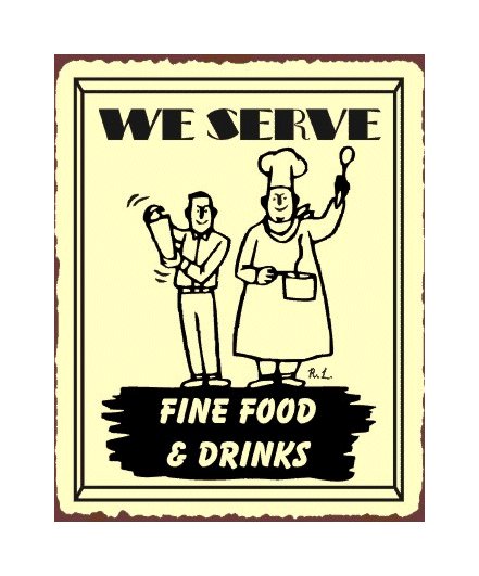 We Serve Fine Food and Drinks Metal Art Sign