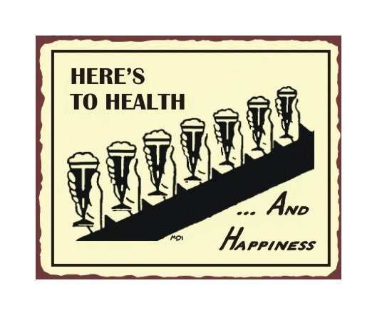 Here's to Health and Happiness Metal Art Sign