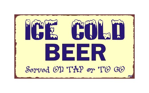 Ice Cold Beer Served on Tap or To Go Metal Art Sign