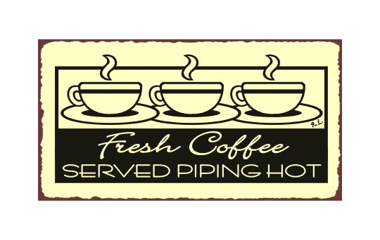 Fresh Coffee Served Piping Hot Metal Art Sign