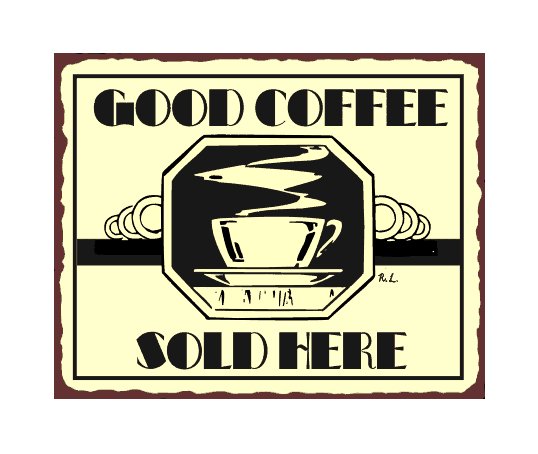 Good Coffee Sold Here Metal Art Sign