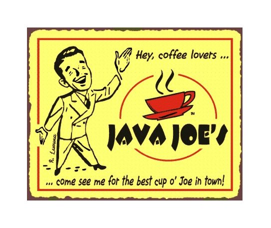Java Joe's - Come See Me for the Best cup 'joe in Town Metal Art Sign
