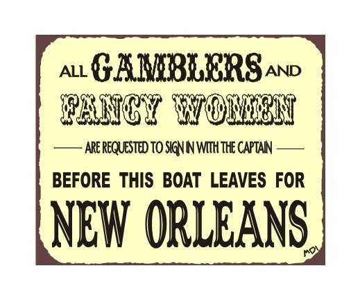 All Gamblers and Fancy Women Metal Art Sign