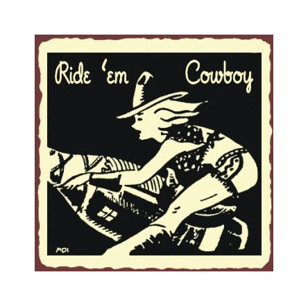 Ride Em Cowboy Metal Art Sign