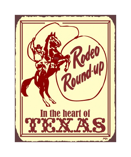Rodeo Round Up in the Heart of Texas Metal Art Sign