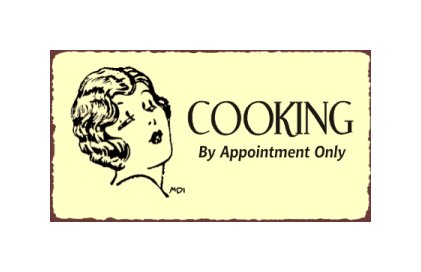 Cooking by Appointment Only Metal Art Sign