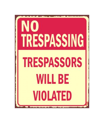 No Trespassing - Trespassors Will be Violated Metal Art Sign