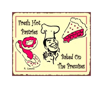 Fresh hot Pastries Baked on the Premises Metal Art Sign