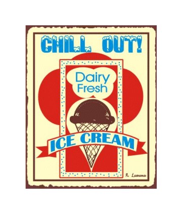 Chill Out Dairy Fresh Ice Cream Metal Art Sign