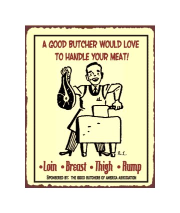 A Good Butcher Would Love to Handle Your Meat Metal Art Sign