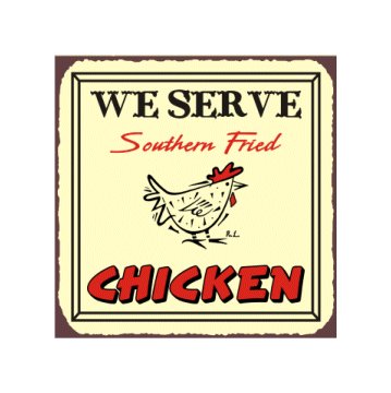 We Serve Southern Fried Chicken Metal Art Sign