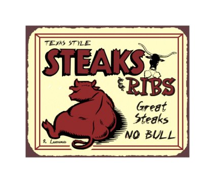 Texas Style Steaks and Ribs - No Bull - Metal Art Sign