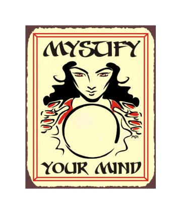 Mystify Your Mind Metal Art Sign
