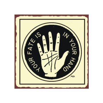 Palm Read - Your Fate is in Your Hand - Metal Art Sign