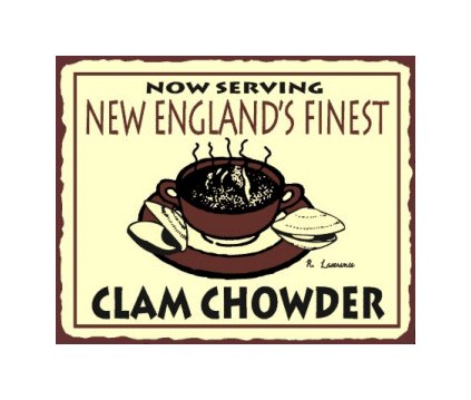 Now Serving New England's Finest Clam Chowder Metal Art Sign