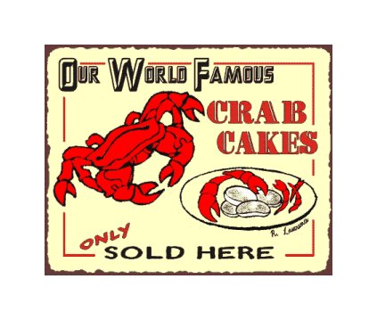 Our World Famous Crab Cakes Only Sold Here - Metal Art Sign