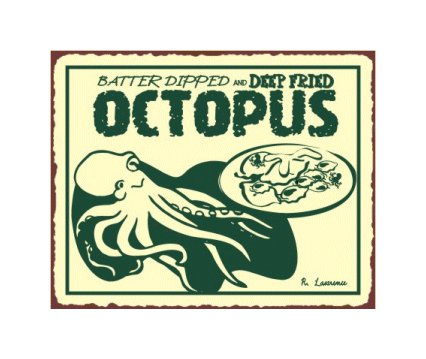 Batter Dipped and Deep Fried Octopus Metal Art Sign