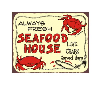 Always Fresh Seafood House - Live Crabs Served Here - Metal Art Sign