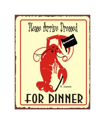 Please Arrive Dressed For Dinner - Lobster - Metal Art Sign