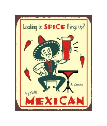 Looking to Spice Things Up, Try a Little Mexican - Metal Art Sign