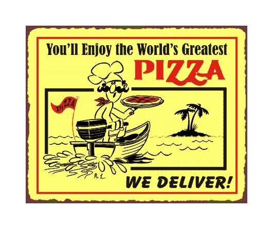 You'll Enjoy the World's Greatest Pizza - We Deliver - Metal Art Sign