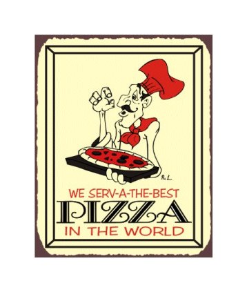 We Serv-a The Best Pizza In the World - Metal Art Sign