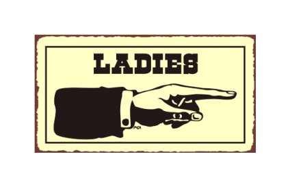 Ladies to the Right - Bathroom Sign - Metal Art Sign