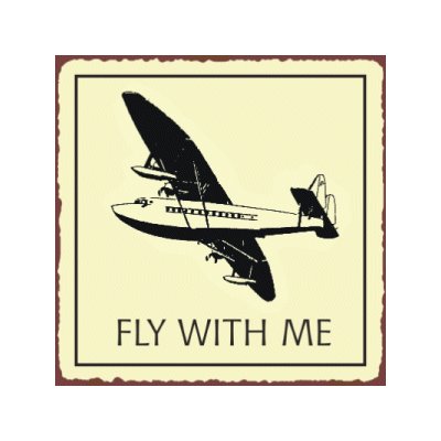 Fly With Me Airplane Sign - Metal Art Sign