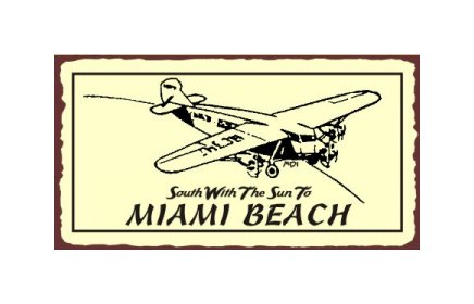 South With the Sun to Miami Beach - Airplane Sign - Metal Art Sign