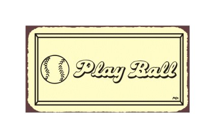 Play Ball Baseball Metal Art Sign