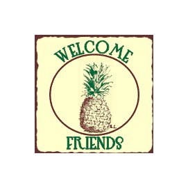 Welcome Friends - Pineapple - Welcome Sign - Metal Art Sign