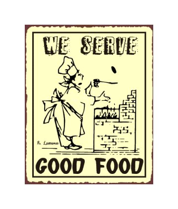 We Serve Good Food - Baker - Metal Art Sign