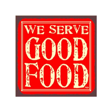 We Serve Good Food - Metal Art Sign