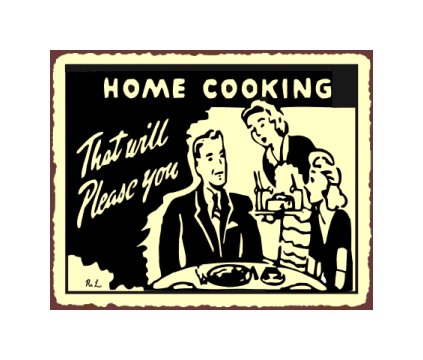 Home Cooking That Will Please You - Metal Art Sign