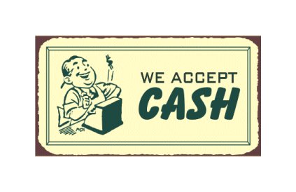 We Accept Cash - Metal Art Sign