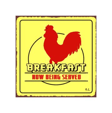 Breakfast Now Being Served - Metal Art Sign