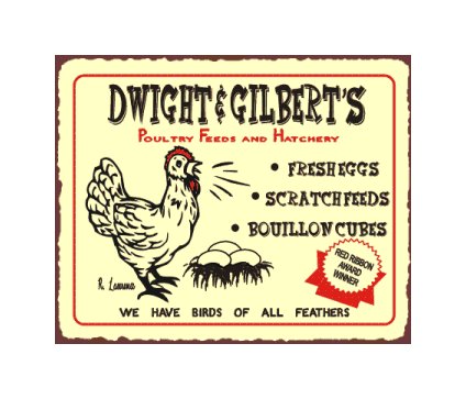Dwight and Gilberts Poultry Feeds and Hatchery - Metal Art Sign