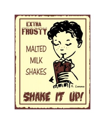 Extra Frosty Malted Milk Shakes - Shake It Up - Metal Art Sign