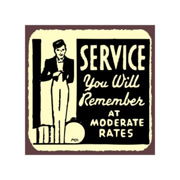 Service You Will Remember at Moderate Rates - Metal Art Sign